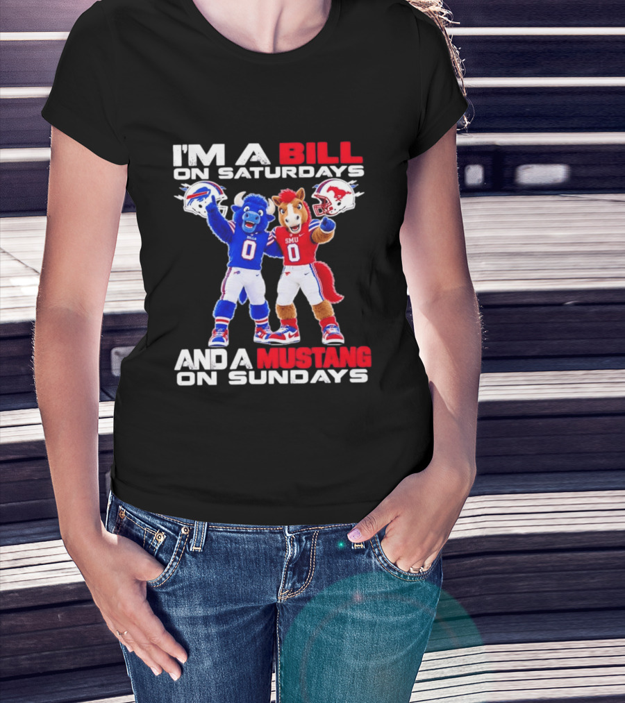 I'm A Bill On Saturdays And A Mustang On Sundays Buffalo Bills SMU Mustangs Football Mascots T-Shirt