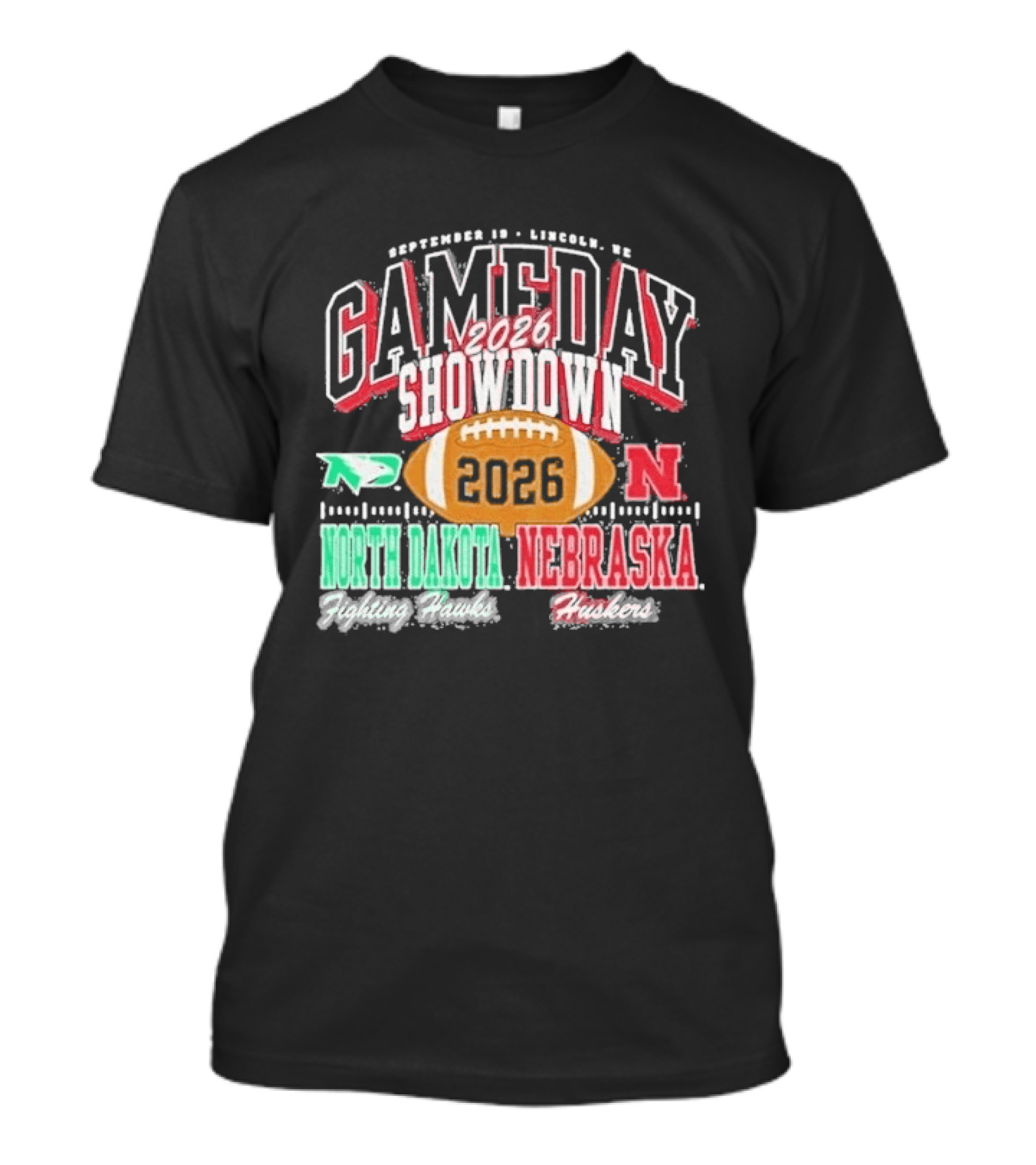 2026 Gameday Showdown Nebraska Cornhuskers Vs North Dakota Fighting Hawks Lincoln T-Shirt