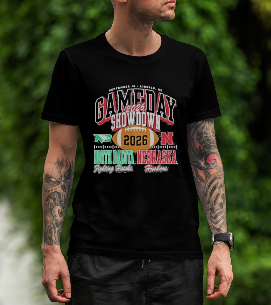 2026 Gameday Showdown Nebraska Cornhuskers Vs North Dakota Fighting Hawks Lincoln T-Shirt