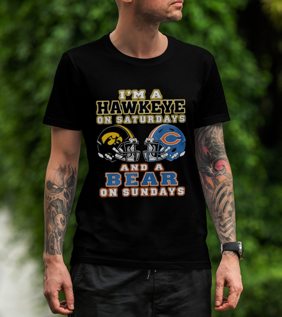 I'm A Hawkeye On Saturdays And A Bear On Sundays Football Helmets T-Shirt