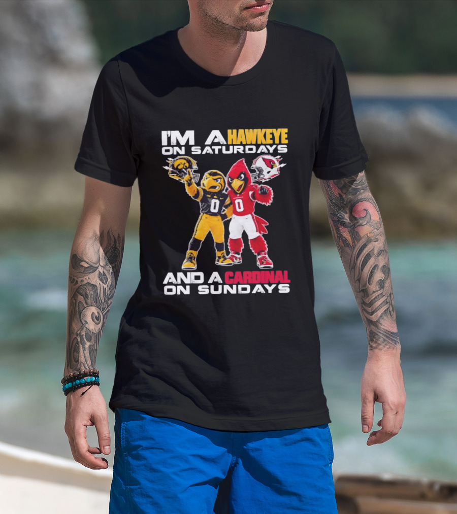 I'm A Hawkeye On Saturdays And A Cardinal On Sundays Football Mascots Iowa Arizona T-Shirt