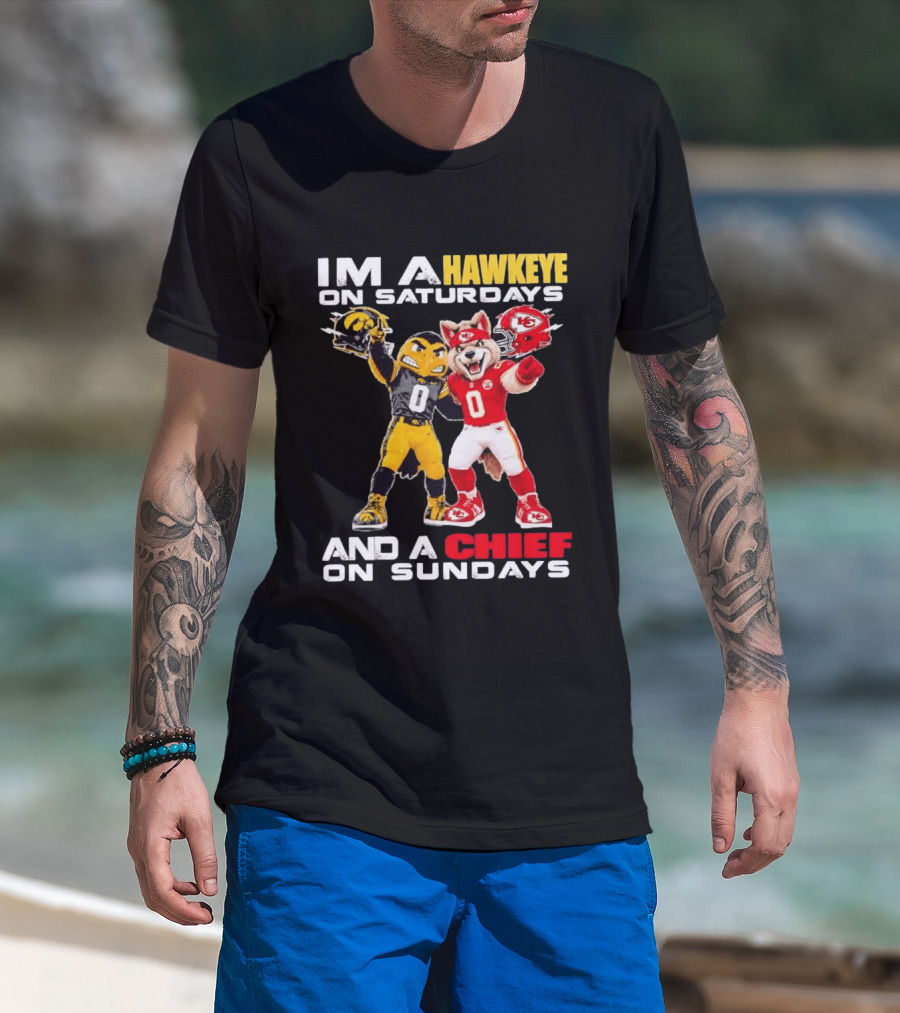 I'm A Hawkeye On Saturdays And A Chief On Sundays Iowa Hawkeyes Kansas City Chiefs Football Mascots T-Shirt