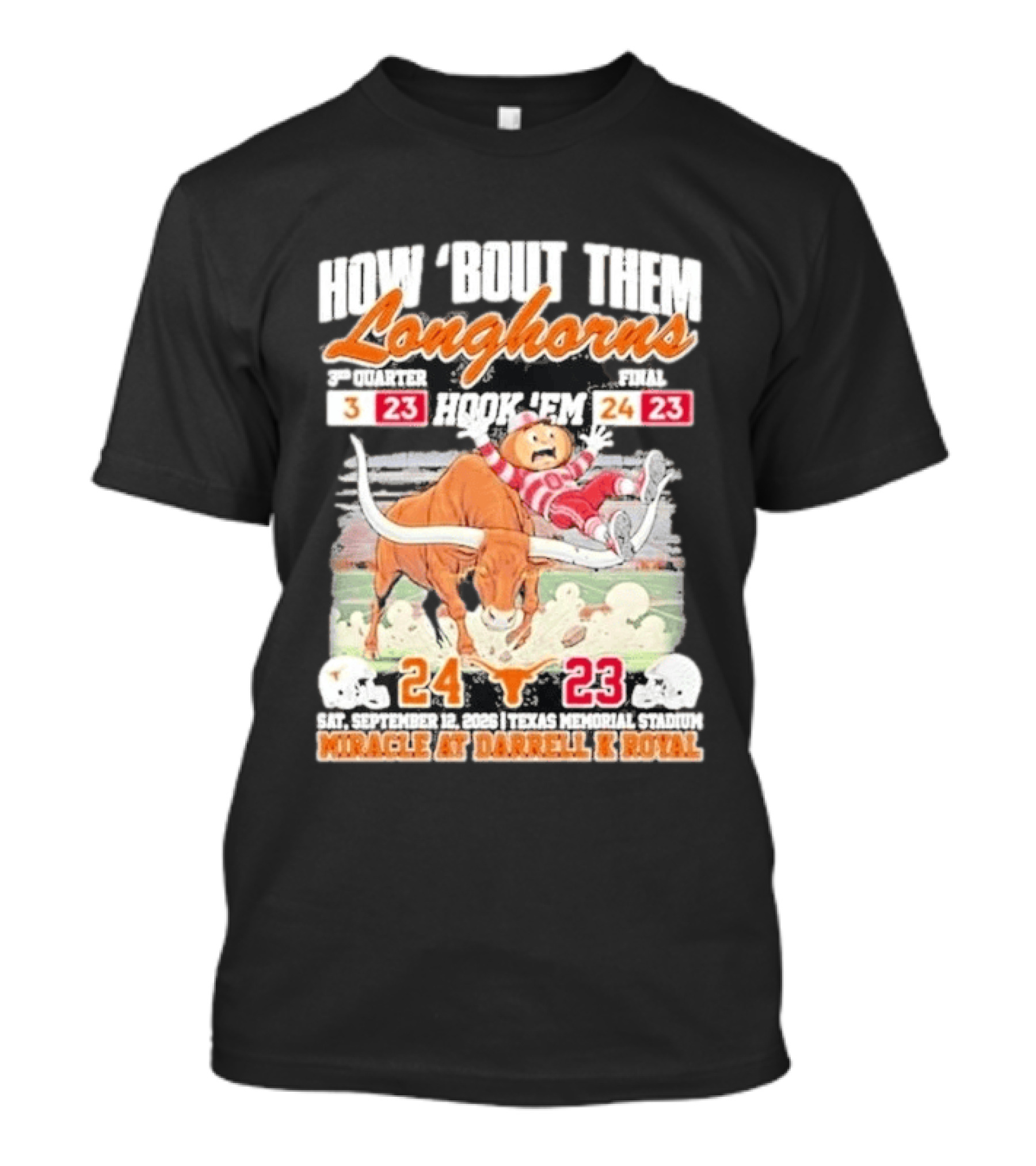 How Bout Them Longhorns Hook 'Em Beat Ohio State 24 23 Miracle At Darrell K Royal T-Shirt