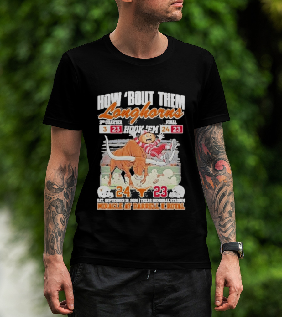 How Bout Them Longhorns Hook 'Em Beat Ohio State 24 23 Miracle At Darrell K Royal T-Shirt