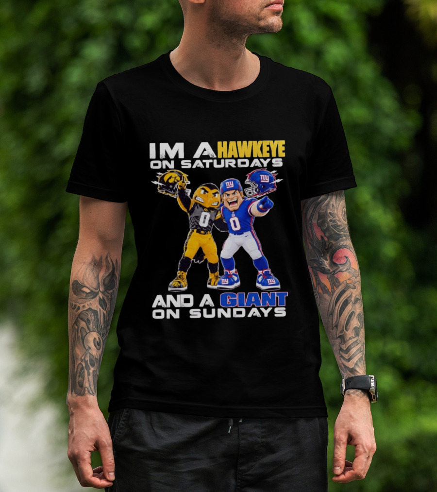 I'm A Hawkeye On Saturdays And A Giant On Sundays Iowa Hawkeyes New York Giants Football Mascots T-Shirt