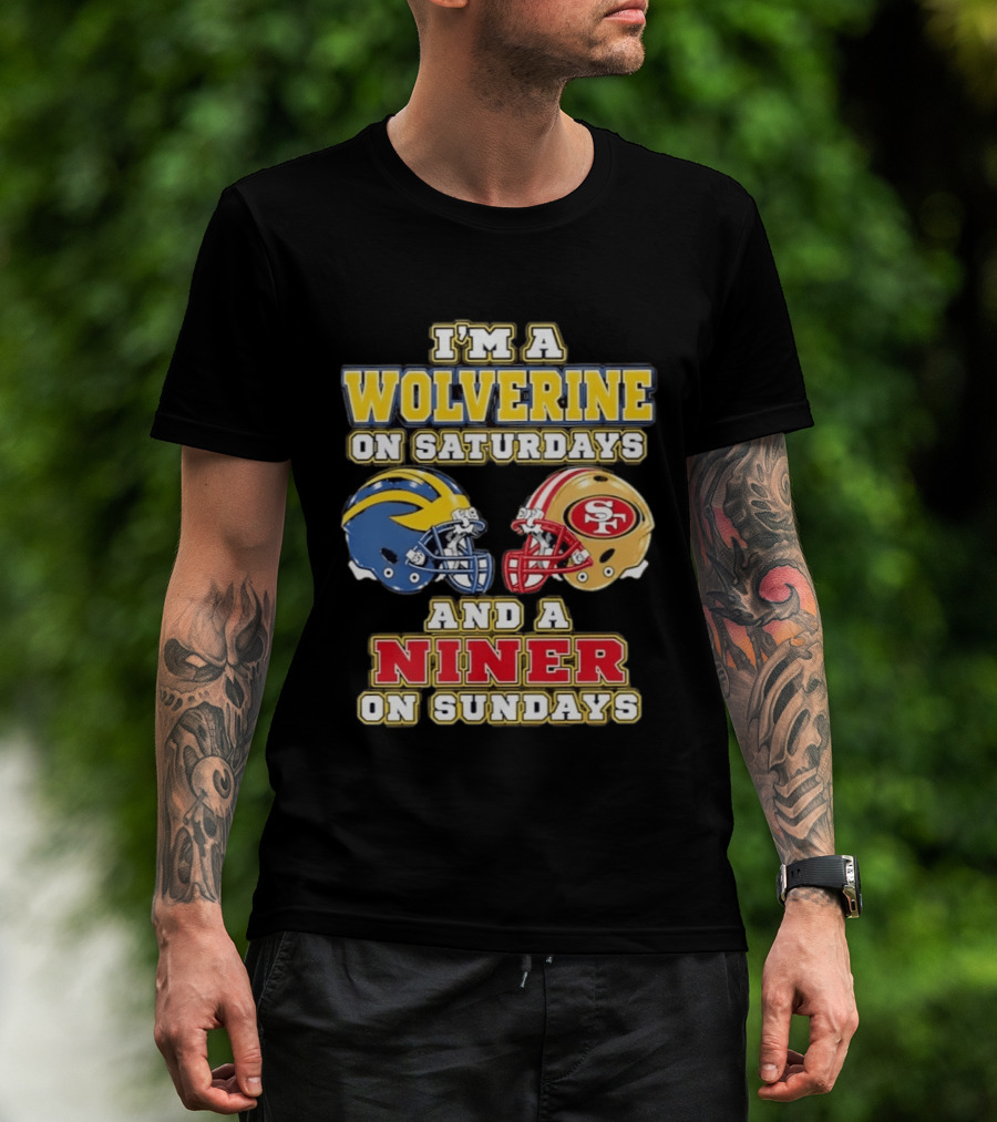 I'm A Wolverine On Saturdays And A Niner On Sundays Football Helmets T-Shirt