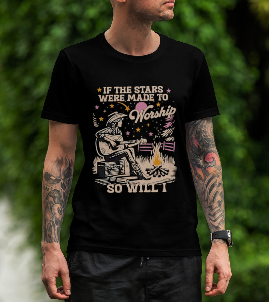 If The Stars Were Made To Worship So Will I Guitar Campfire Scene T-Shirt