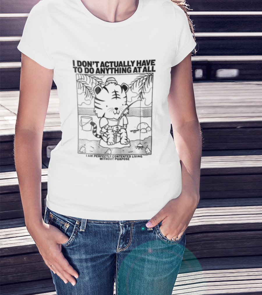 I Do Not Actually Have To Do Anything At All I Am Perfectly Contented Living Lazy Cat Paws Plants Rectangle Relaxation T-Shirt