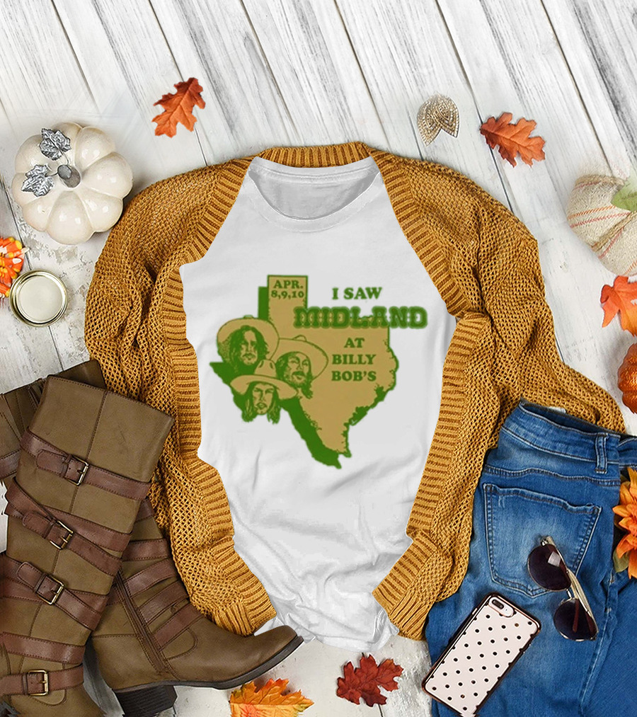 APR 8 9 10 I Saw Midland At Billy Bob's Texas T-Shirt