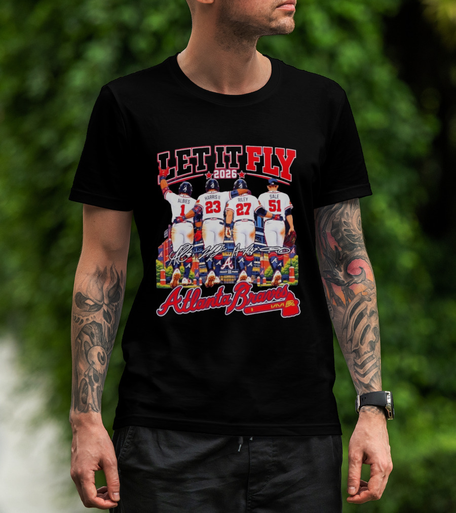 Atlanta Braves Let It Fly 2026 Albies Harris II Riley Sale Braves Truist Park T-Shirt