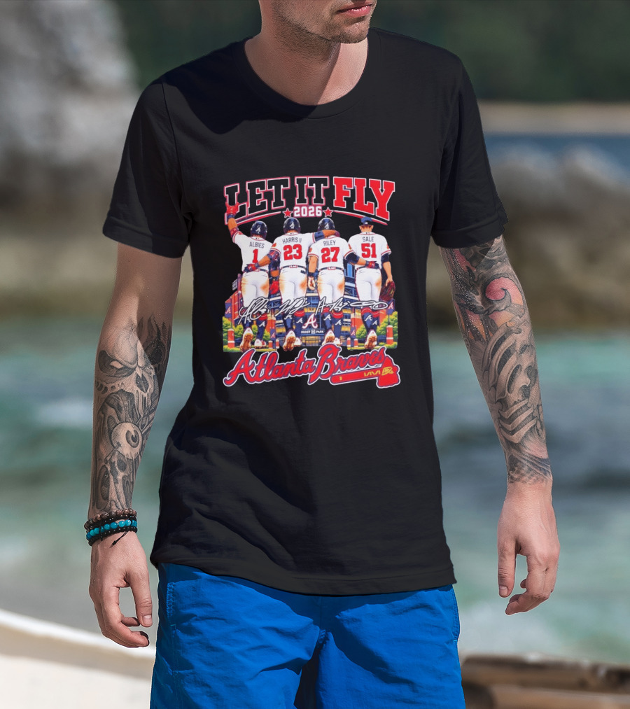 Atlanta Braves Let It Fly 2026 Albies Harris II Riley Sale Braves Truist Park T-Shirt