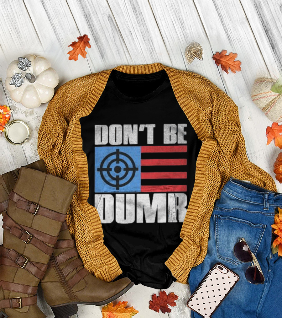 Don't Be Dumb Target Flag Awge Store T-Shirt