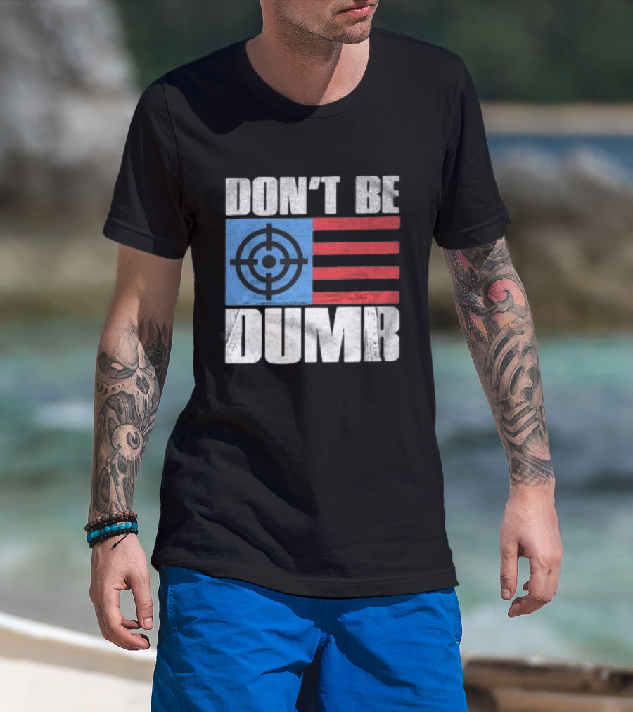 Don't Be Dumb Target Flag Awge Store T-Shirt