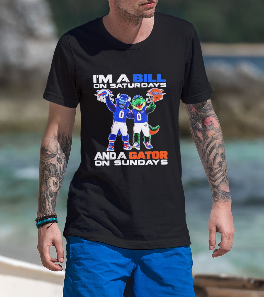 I'm A Bill On Saturdays And A Gator On Sundays Buffalo Bills Florida Gators Football Mascots T-Shirt