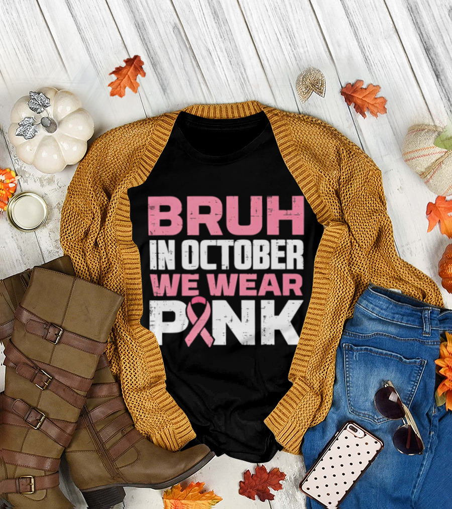 Bruh In October We Wear Pink Breast Cancer Awareness 2026 T-Shirt