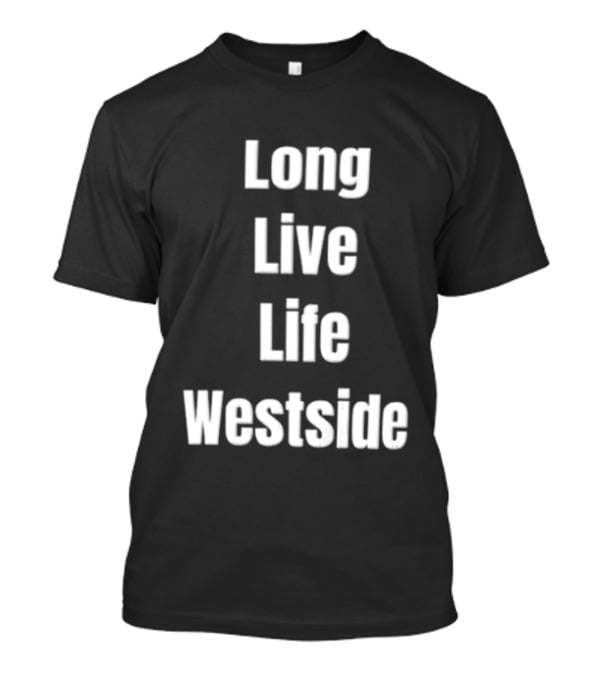 Long Live Life Westside White Sans Serif T-Shirt