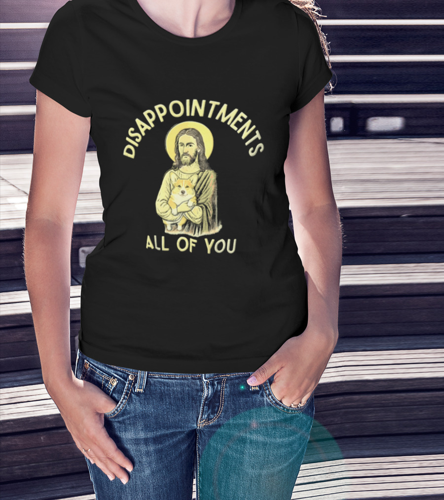 Disappointments All Of You Jesus With Halo Holding A Corgi Puppy T-Shirt