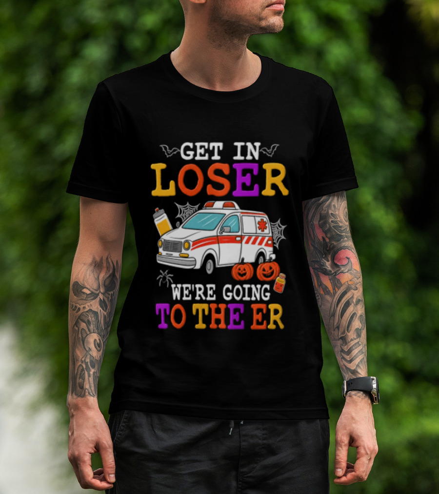 Get In Loser We're Going To The ER Halloween Ambulance Vehicle Spider Webs Pumpkins T-Shirt