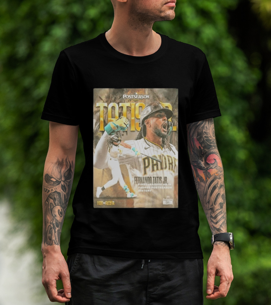Postseason Fernando Tatis JR First Leadoff HR In Padres History Fight For The Faithful T-Shirt