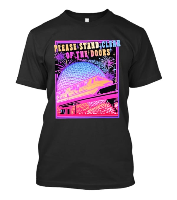 Please Stand Clear Of The Doors Monorail Space Geodesic Fireworks T-Shirt