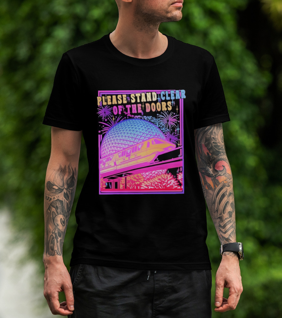 Please Stand Clear Of The Doors Monorail Space Geodesic Fireworks T-Shirt