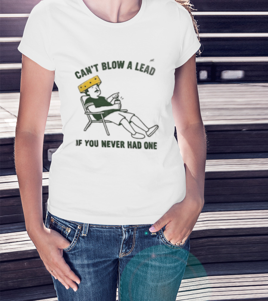 Green Bay Packers Can't Blow A Lead Cheesehead Football Humor T-Shirt