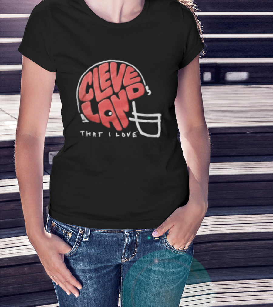 Cleveland Helmet That I Love Football Fan T-Shirt