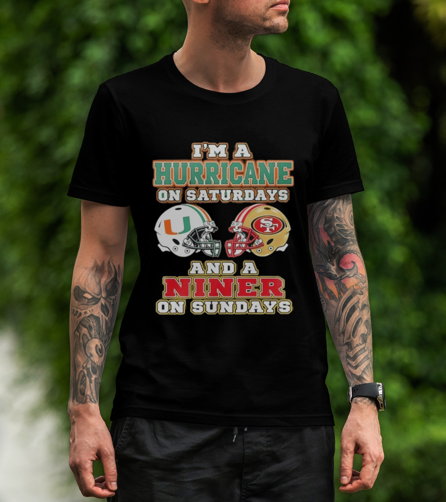 I'm A Hurricane On Saturdays And A Niner On Sundays Football Helmets T-Shirt