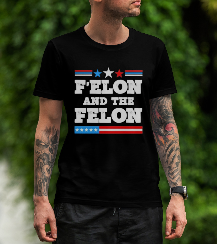 Patriotic Stars And Stripes F'elon And The Felon T-Shirt