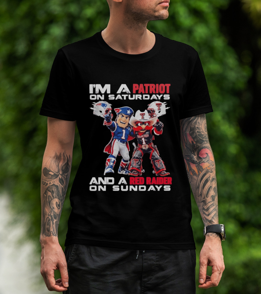 I'm A Patriot On Saturdays And A Red Raider On Sundays Texas Tech Football Mascots T-Shirt