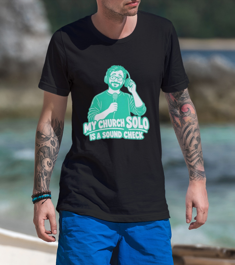 My Church Solo Is A Sound Check Microphone Headphones T-Shirt
