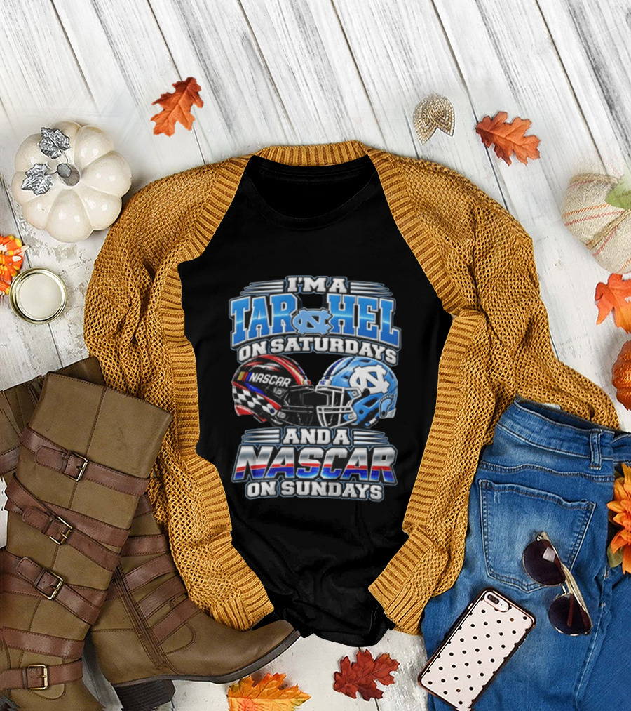 I'm A Tar Heel On Saturdays And A NASCAR On Sundays T-Shirt