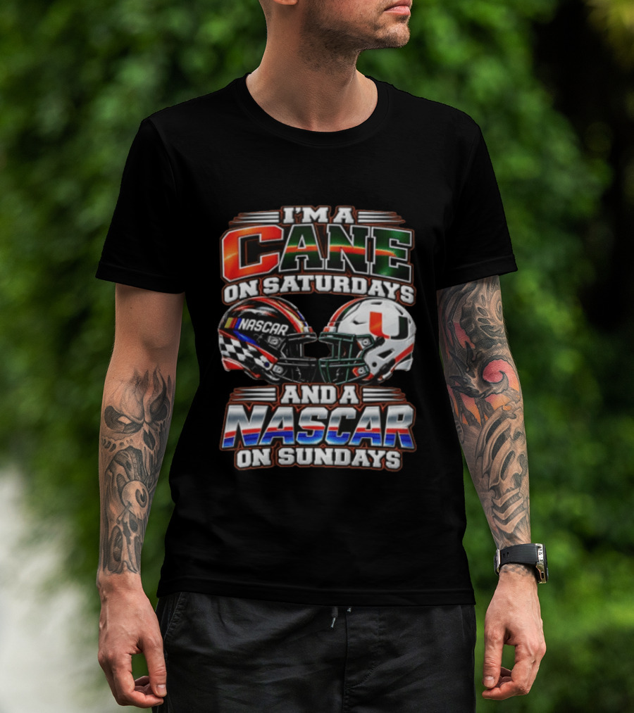 I'm A Cane On Saturdays And A NASCAR On Sundays Miami Hurricanes Helmet NASCAR Racing T-Shirt