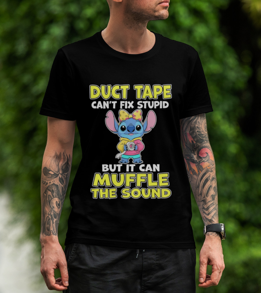 Duct Tape Can't Fix Stupid But It Can Muffle The Sound Stitch Cartoon T-Shirt
