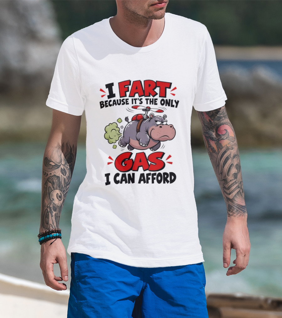 I Fart Because It's The Only Gas I Can Afford Funny Hippo Helicopter T-Shirt