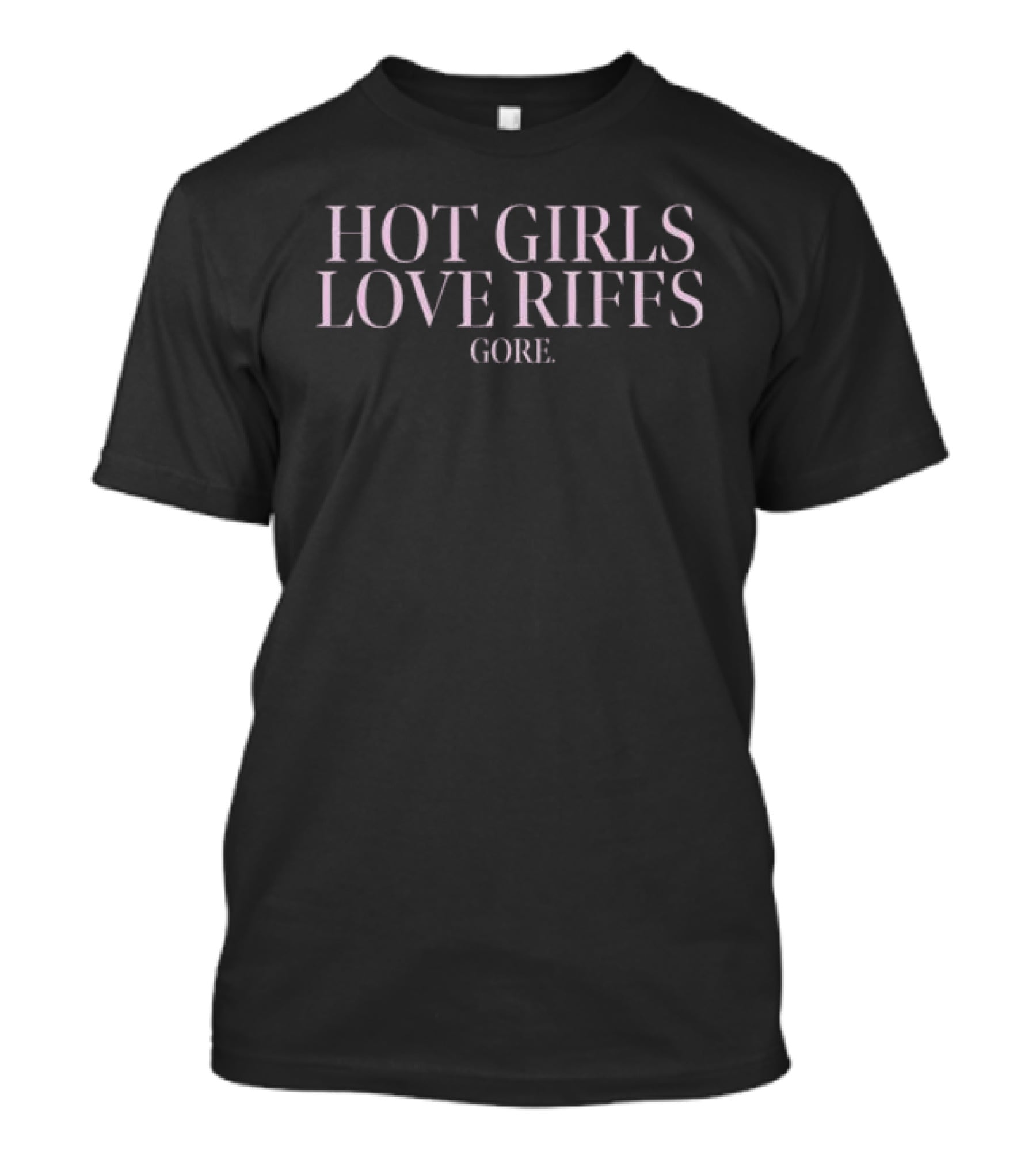 Hot Girls Love Riffs Gore T-Shirt