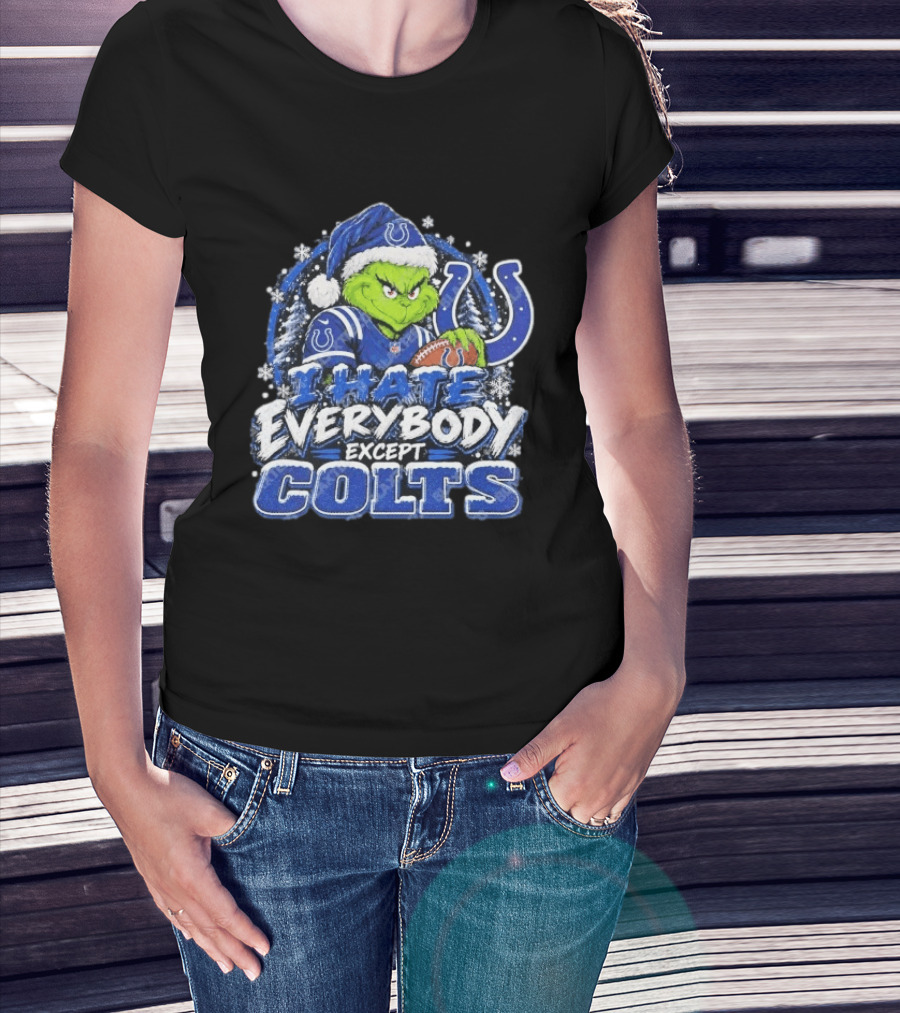 Indianapolis Colts Grinch I Hate Everybody Except Colts Fans Christmas Holiday T-Shirt