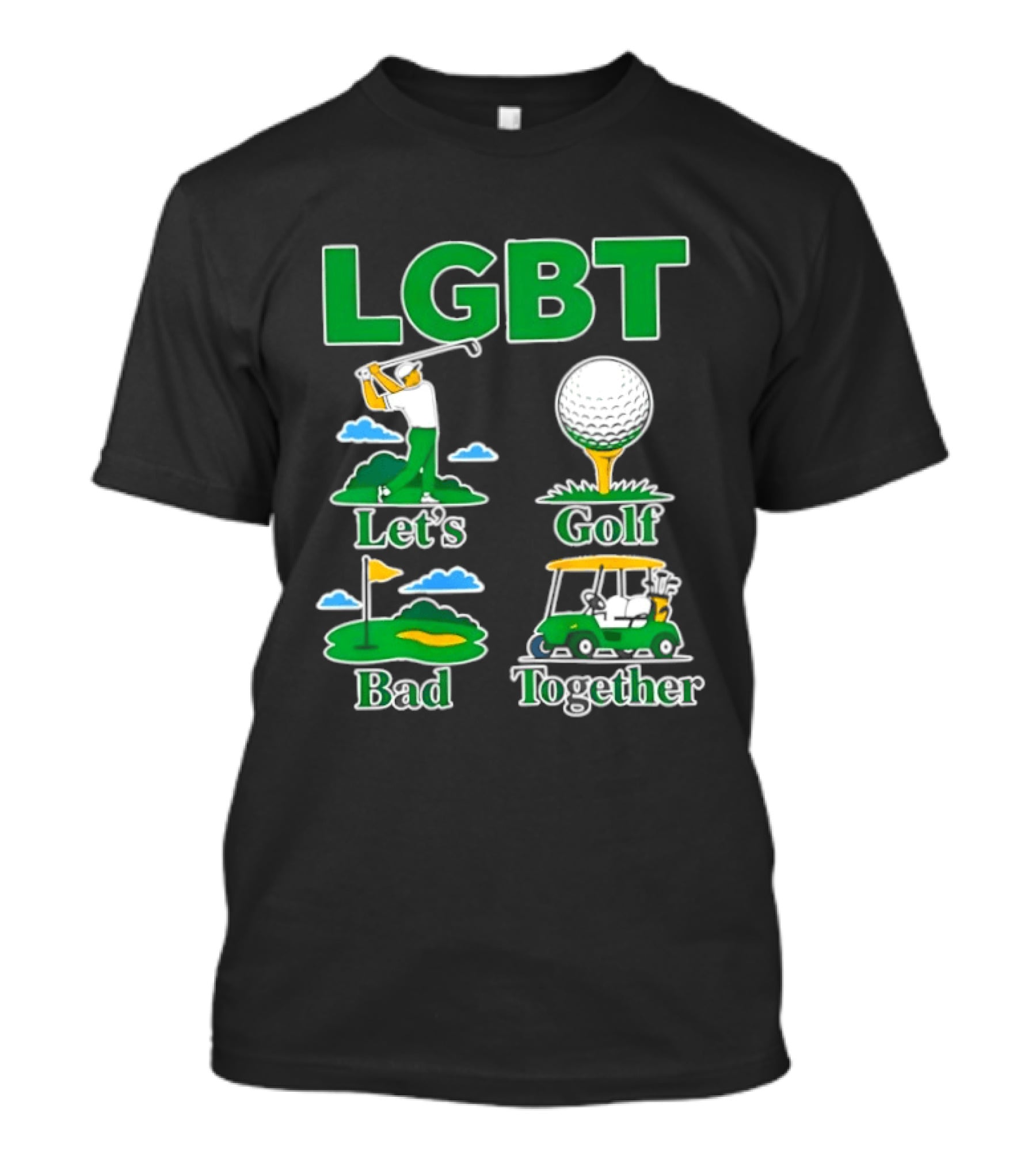LGBT Let's Golf Bad Together Funny Golfing T-Shirt