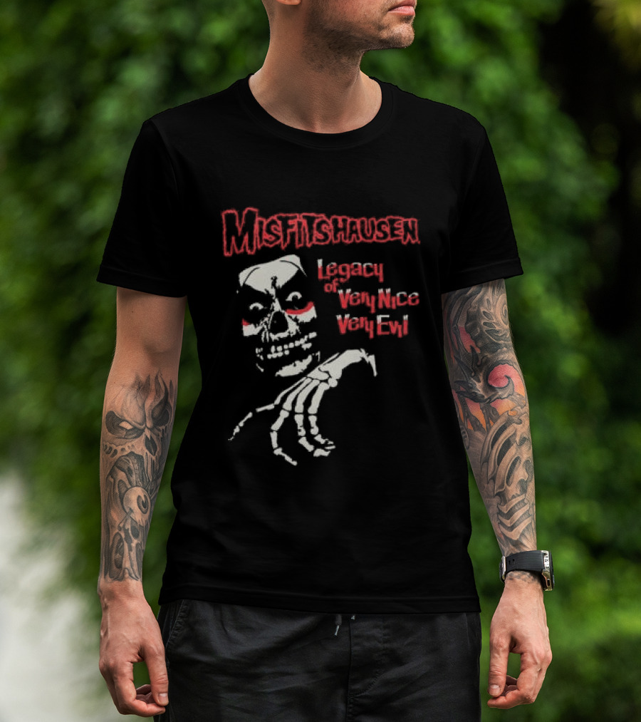Misfitshausen Legacy Of Very Nice Very Evil Misfits X Danhausen Middle Of Beyond Store T-Shirt