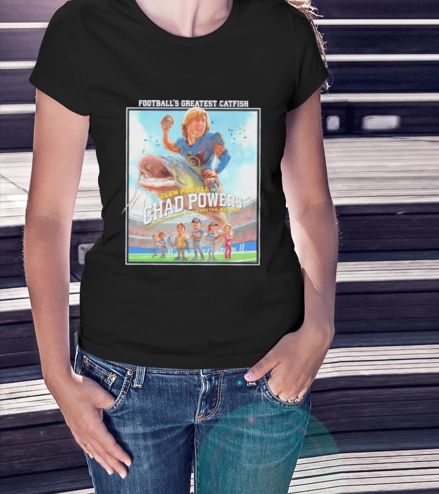 Football's Greatest Catfish Glen Powell As Chad Powers Featuring Peyton Manning T-Shirt