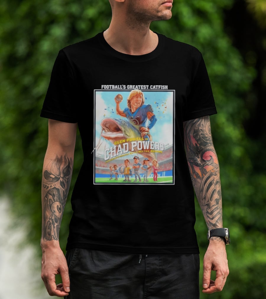 Football's Greatest Catfish Glen Powell As Chad Powers Featuring Peyton Manning T-Shirt