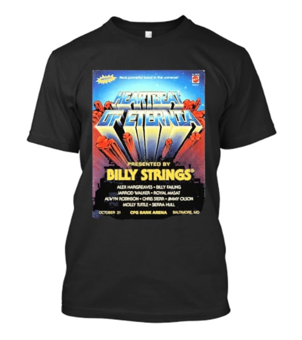 Heartbeat Of Eternia Presented By Billy Strings Alex Hargreaves CFG Bank Arena Baltimore October 31 2026 T-Shirt