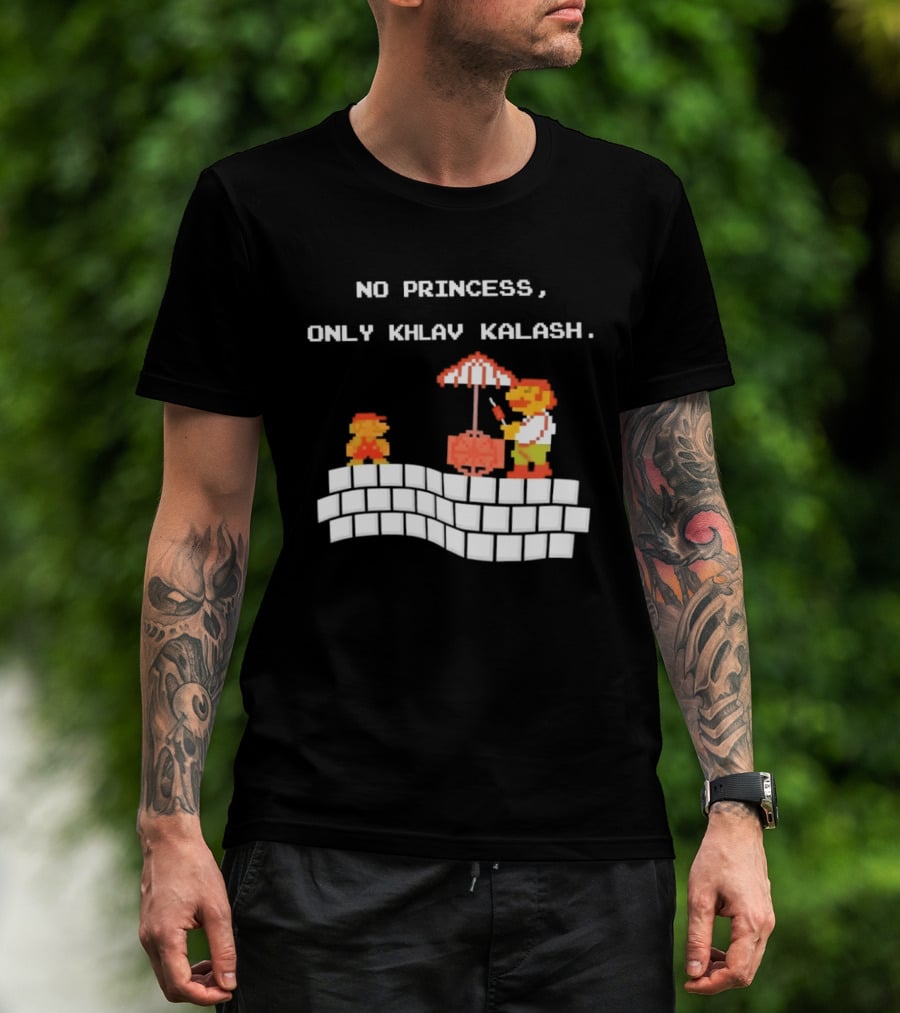 No Princess Only Khlav Kalash Mario Pixel Nostalgia T-Shirt