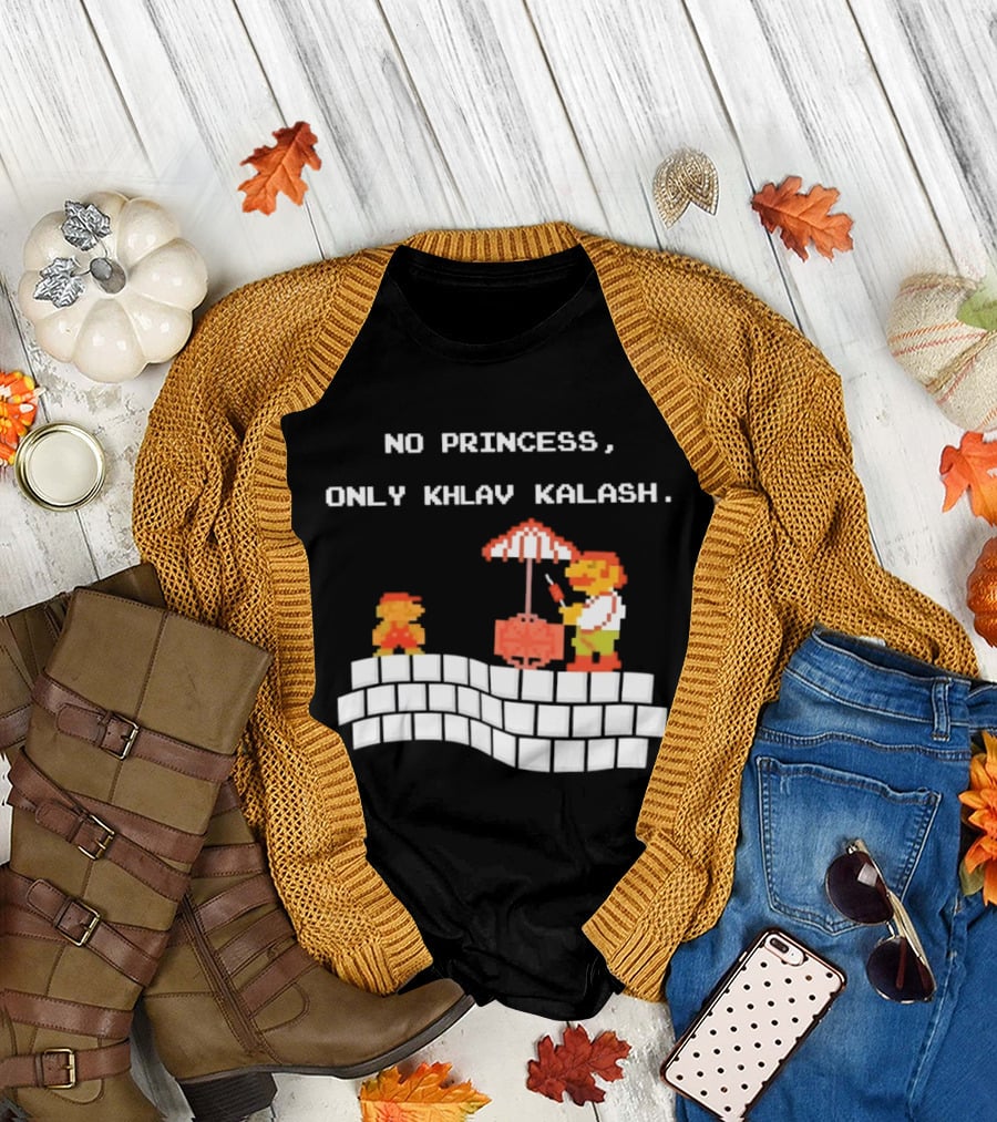 No Princess Only Khlav Kalash Mario Pixel Nostalgia T-Shirt