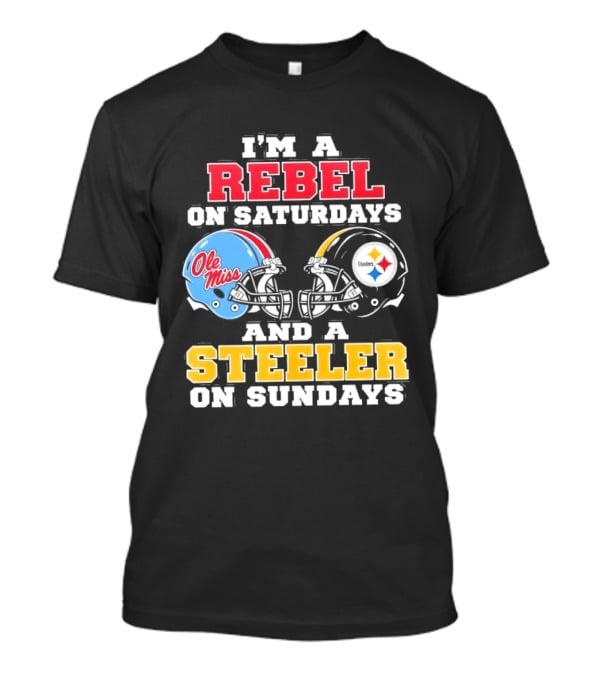 I'm A Rebel Ole Miss On Saturdays And A Steeler On Sundays T-Shirt