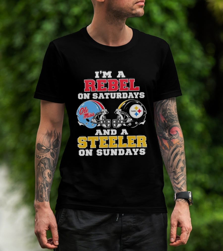 I'm A Rebel Ole Miss On Saturdays And A Steeler On Sundays T-Shirt