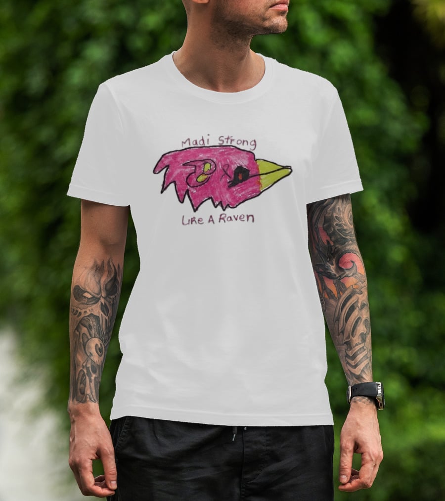Madi Strong Like A Raven Crucial Catch Baltimore Ravens T-Shirt