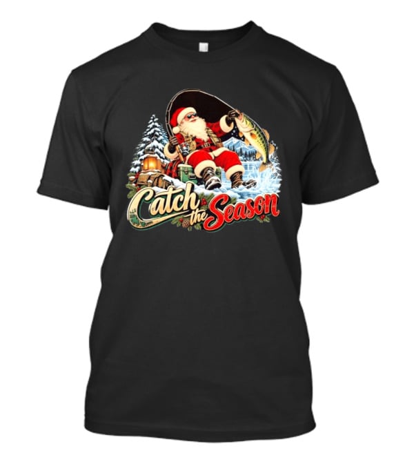 Catch The Season Santa Claus Fishing Christmas Snowy Scene T-Shirt