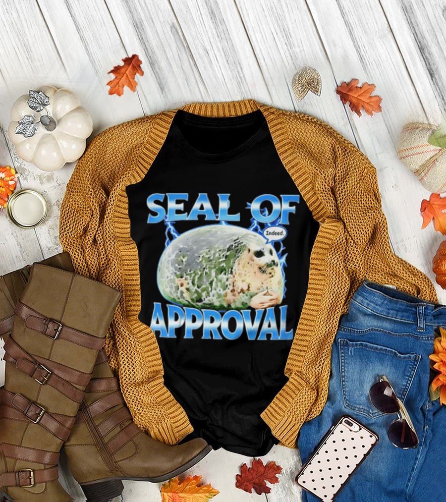 Seal Of Approval Indeed Meme Internet Culture Seal T-Shirt