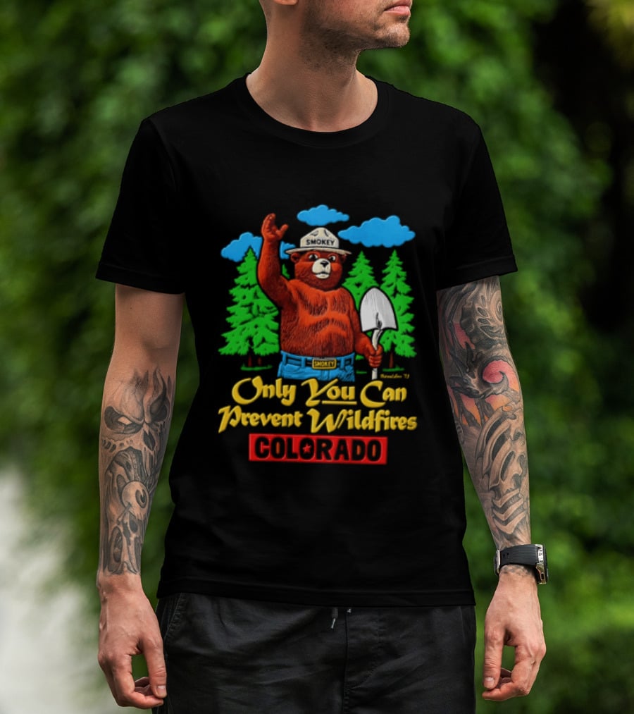 Only You Can Prevent Wildfires Smokey Bear Colorado Forest Conservation T-Shirt